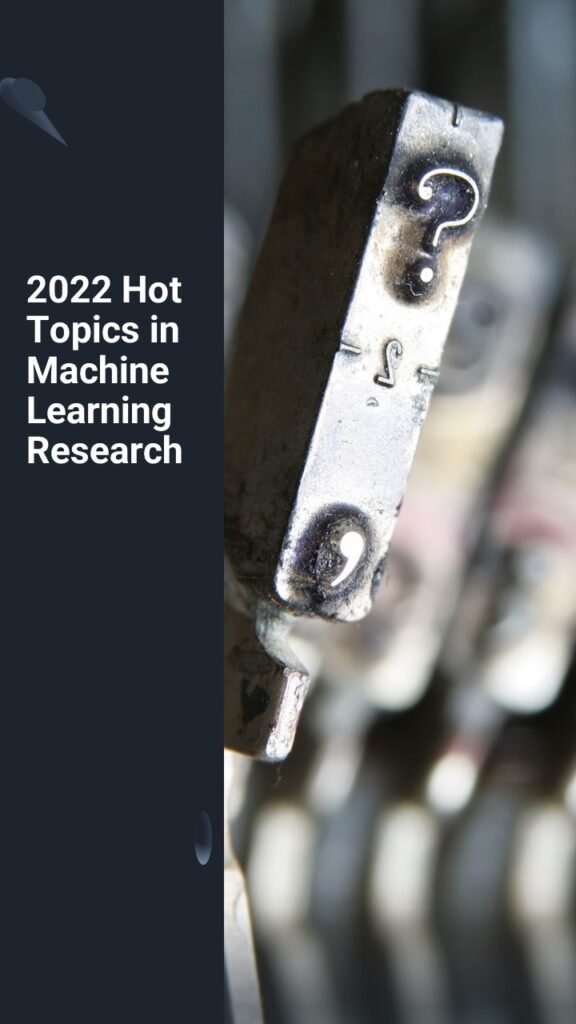 research topics in machine learning 2022